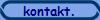 kontakt.